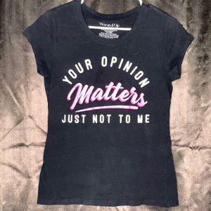 You’re opinion doesn’t matter 🤷🏻‍♀️ Wound Up size large (11/13) T-Shirt